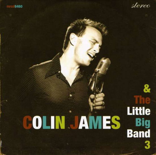 Little Big Band III - Colin James - Musik - ROCK - 0823674646028 - 3. Oktober 2006