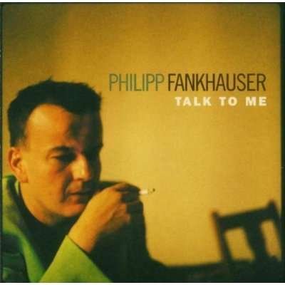 Cover for Fankhauser Philipp · Talk To Me (Usa) (CD) (2004)