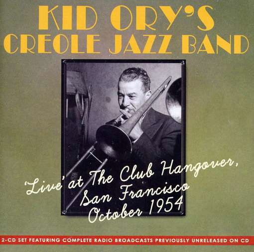 Live At The Club Hangover San Fran - Kid Ory & Creole Jazz Band - Musique - ACROBAT - 0824046307028 - 11 juillet 2011