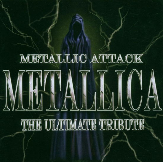 Metallic Attack: the Ultimate Tribut E Album - Metallic Attack: Metallica Ultimate Tribute / Var - Music - ROCK - 0825005170028 - June 20, 2016