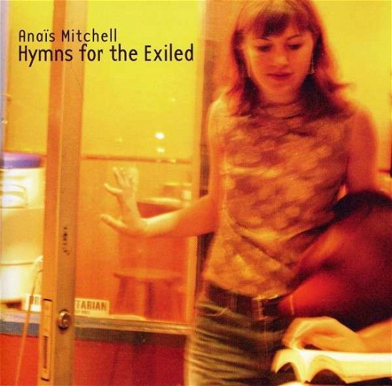 Cover for Anais Mitchell · Hymns for the Exiled (CD) (2011)