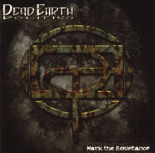 Cover for Dead Earth Politics · Mark The Resistance (CD) (2009)