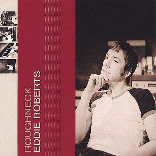 Roughneck - Eddie Roberts - Music - 3 On The B Records - 0854057001028 - December 16, 2005