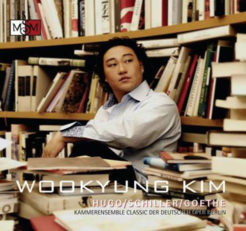 Kim Wookyung · Hugo / Schiller / Goethe Michael Storrs Music Klassisk (CD) (2008)