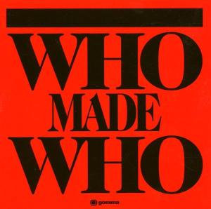 Whomadewho - Whomadewho - Musiikki - Gomma - 0880655006028 - tiistai 18. lokakuuta 2005