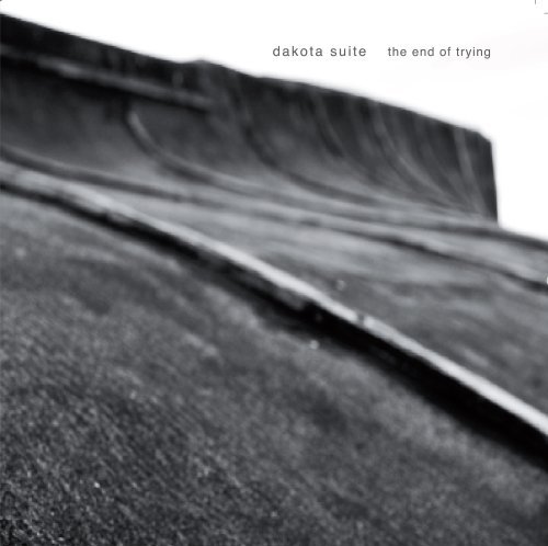 Cover for Dakota Suite · End of Trying (CD) (2009)