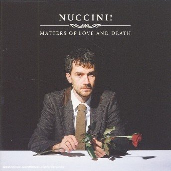 Cover for Nuccini · Matters Of Love And Death (CD) (2007)