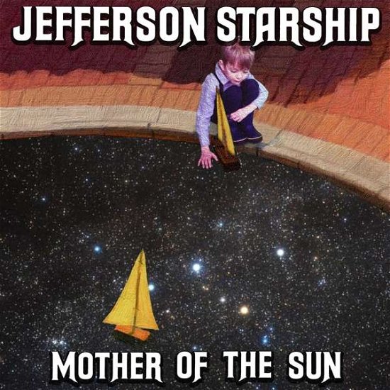 Cover for Jefferson Starship · Mother of the Sun (CD) [Digipak] (2020)