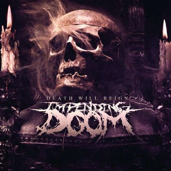 Cover for Impending Doom · Death Will Reign (CD) (2013)