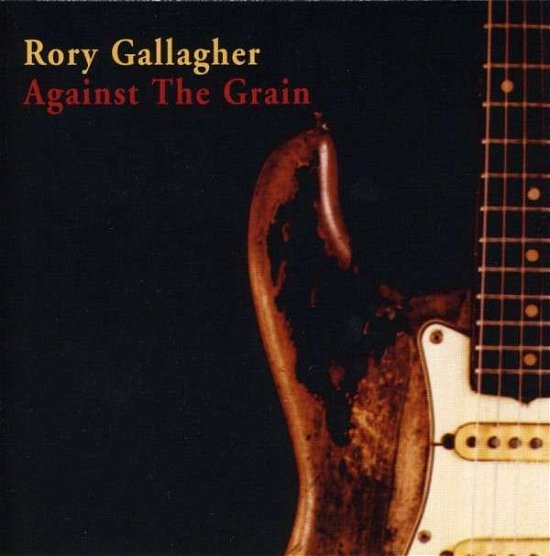 Cover for Rory Gallagher · Against the Grain (CD) [Remastered edition] (2008)