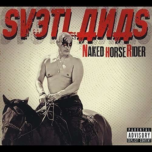 Cover for Svetlanas · Naked Horse Rider (CD) (2015)