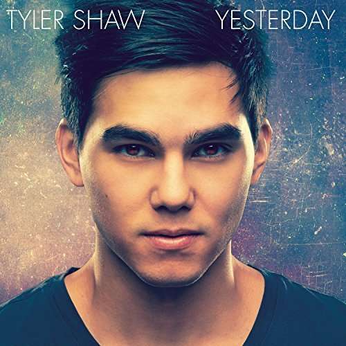 Cover for Tyler Shaw · Yesterday (CD) (2015)