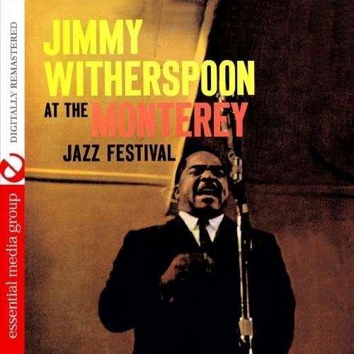 At the Monterey Jazz Festival - Jimmy Witherspoon - Music - Essential - 0894231313028 - August 8, 2012