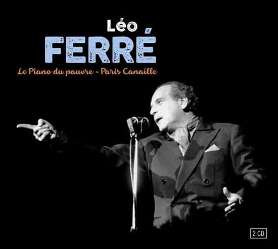 Le Piano Du Pauvre / Paris Canaille - Leo Ferre - Musik - LE CHANT DU MONDE - 3149024256028 - 20. Mai 2016