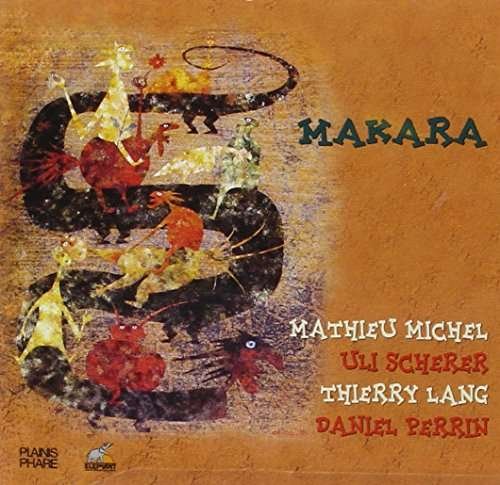 Cover for Michel,m. / Scherer,u. / Lang,t. / Perrin,d. · Makara (CD) (2003)