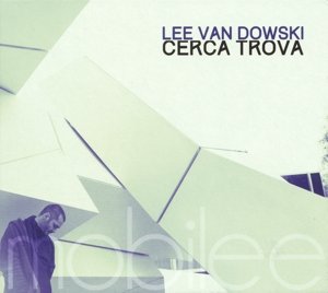 Lee Van Dowski · Cerca Trova (CD) (2016)