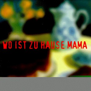 Cover for Wo Ist Zuhause Mama (CD) (1995)