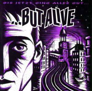 Cover for But Alive · Bis Jetzt Ging Alles Gut (CD) (1997)