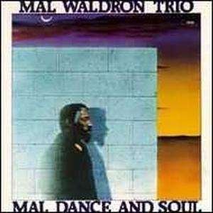 Cover for Mal Waldron  · Mal Dance &amp; Soul (CD)