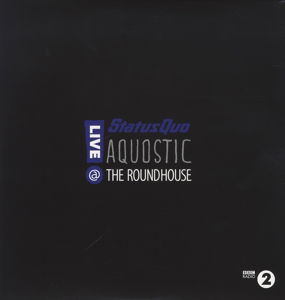 Cover for Status Quo · Aquostic! Live at The Roundhouse (LP) (2015)