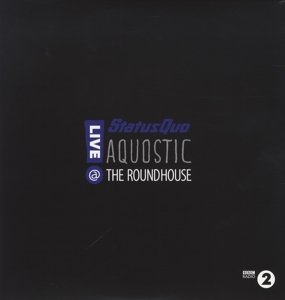 Cover for Status Quo · Aquostic! Live at The Roundhouse (LP) (2015)