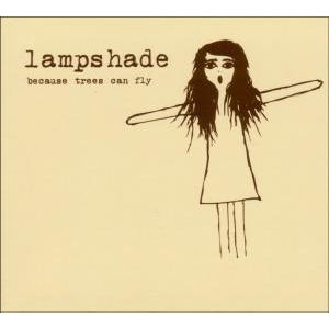 Lampshade-because Trees Can Fly - Lampshade - Musik - GLITTERHOUSE - 4030433762028 - 4 november 2004