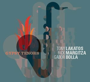 Gypsy Tenors - Tony Lakatos - Musiikki - SOULFOOD - 4037688914028 - perjantai 8. syyskuuta 2017