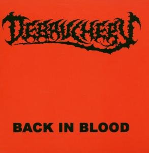 Back in Blood - Debauchery - Muziek - AFM RECORDS - 4046661076028 - 24 maart 2007