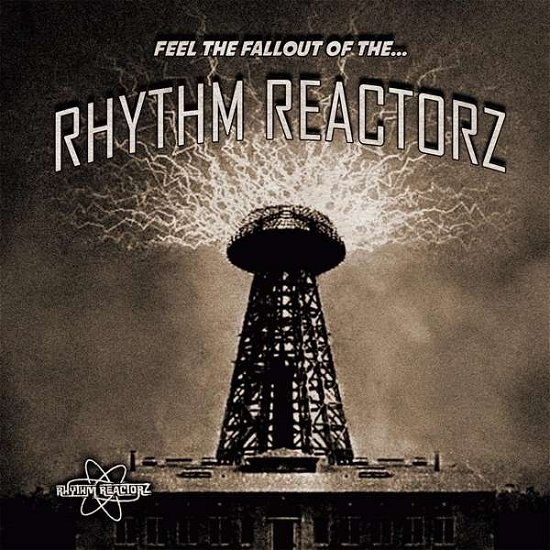 Cover for Rhythm Reactorz · Feel the Fallout of The... (LP) (2017)
