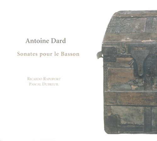 Antoine Dard: Sonates Pour Le Basson - Rapoport / Dubreuil / Serafin - Música - RAMEE - 4250128507028 - 2 de julho de 2007