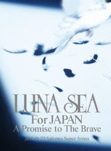 For Japan a Promise to the Brave201110.22 Saitama Super Arena - Luna Sea - Muzyka - AVEX MUSIC CREATION INC. - 4542114102028 - 28 marca 2012