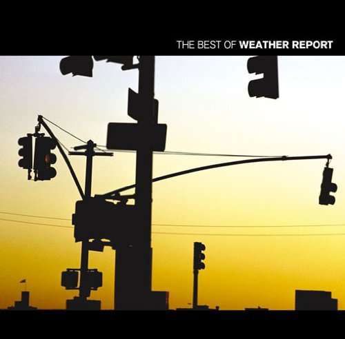 Best - Weather Report - Music - SONY MUSIC - 4547366047028 - July 22, 2009