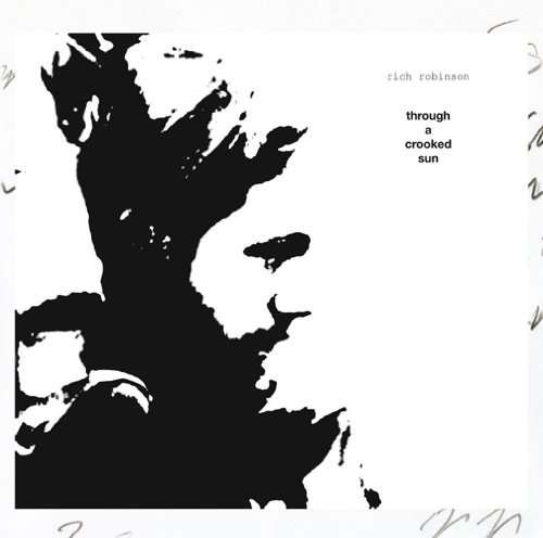 Cover for Rich Robinson · Through a Crooked Sun (CD) [Bonus Tracks edition] (2011)