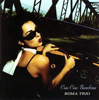 Cover for Roma Trio · Ciao Ciao Bambina (CD) [Japan Import edition] (2008)