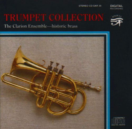 Trumpet Collection - Clarion Ensemble - Música - SAYDISC - 5013133303028 - 11 de enero de 2011