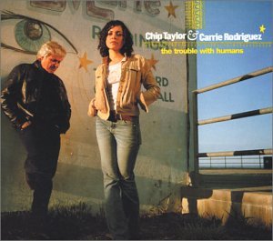Trouble With Humans - Chip Taylor - Music - TRAIN WRECK RECORDS - 5016272702028 - December 17, 2021