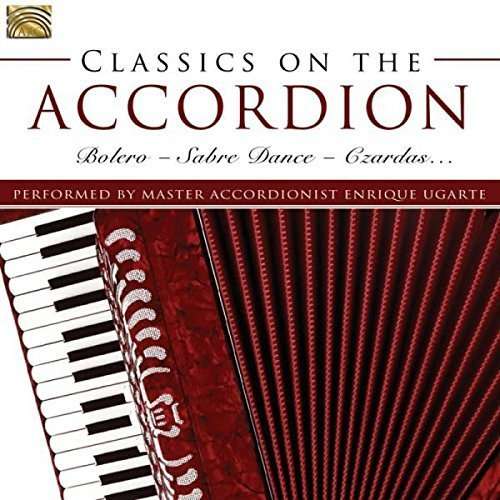 Classics on the Accordion - Guridi / Ugarte - Musiikki - Arc Music - 5019396265028 - perjantai 24. kesäkuuta 2016