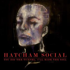 Hatcham Social · You Dig the Tunnel I'll Hide the Soil (CD) (2009)