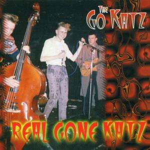 Real Gone Katz - The Go-katz - Musiikki - RAUCOUS RECORDS - 5021449180028 - maanantai 1. elokuuta 2011