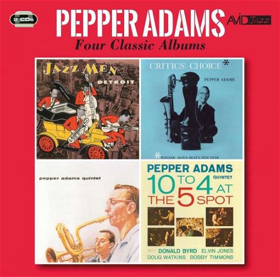 Cover for Pepper Adams · Four Classic Albums (Jazzmen Detroit / Critics Choice / Pepper Adams Quintet / 10 To 4 At The 5 Spot) (CD) (2015)