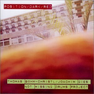 Cover for Not Missing Drums Project · Position / Dark / Red (CD) (2000)