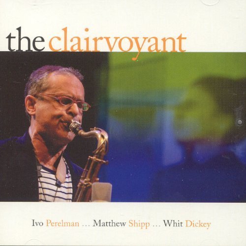 Cover for Ivo Perelman · Clairvoyant (CD) (2012)
