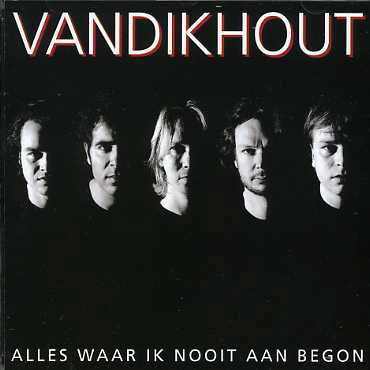 Alles Waar Ik Nooit Aan B - Van Dik Hout - Musik - V2 - 5033197459028 - 22 februari 2007