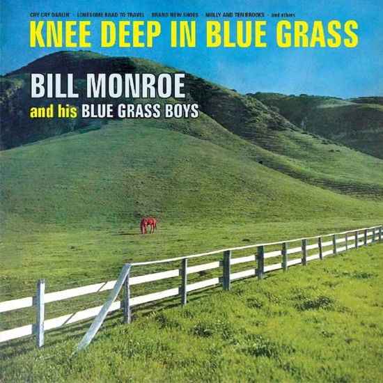 Knee Deep In Bluegrass Hallmark Pop / Rock - Bill Monroe And His Bluegrass Boys - Musik - DAN - 5050457167028 - 15. oktober 2016