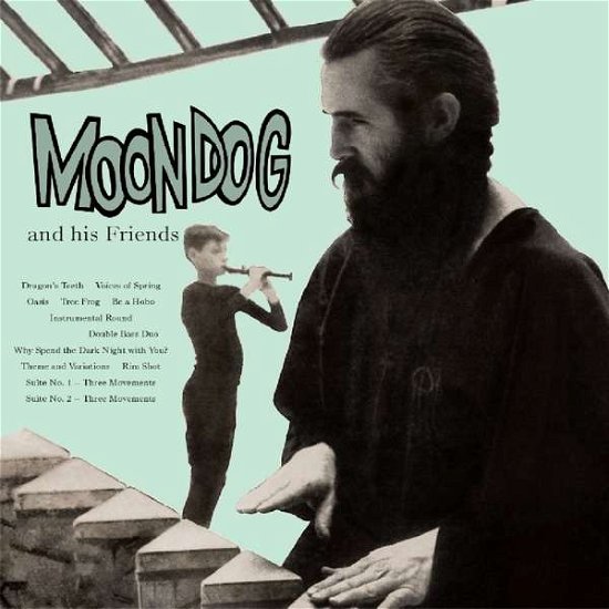 Moondog & His Friends - Moondog - Muziek - HALLMARK - 5050457170028 - 11 augustus 2017