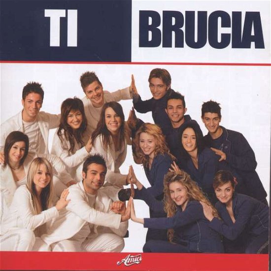 Cover for Amici · Ti Brucia (CD) (2008)