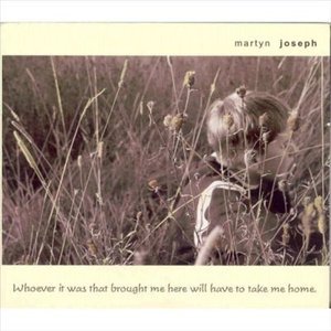 Cover for Martyn Joseph · Whoever It Was That Brought Me Here Will Have to Take Me Home (CD) (2007)