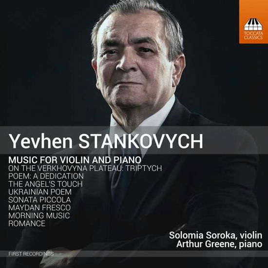 Cover for Stankovych / Soroka / Greene · Yevhen Stankovych: Music for Violin &amp; Piano (CD) (2017)