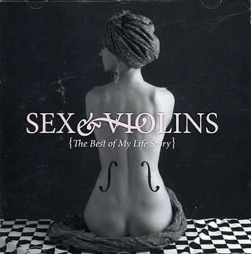 Sex & Violins - My Life Story - Muzyka - EXILOPHONE - 5060114900028 - 8 maja 2007