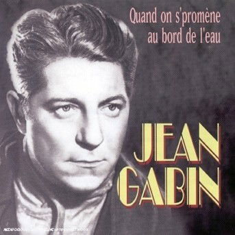 Quand On S'promene Au Bord De L'eau - Jean Gabin - Musique - SONY - 5099750324028 - 